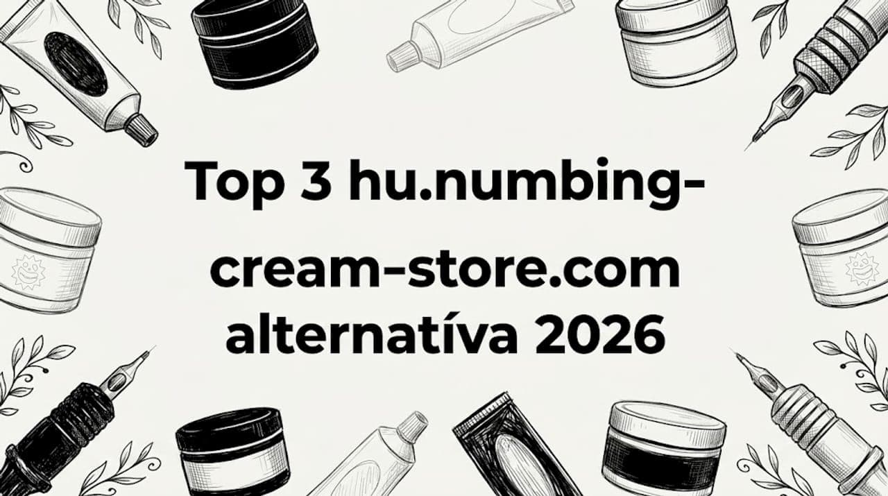 Top 3 hu.numbing-cream-store.com alternatíva 2026